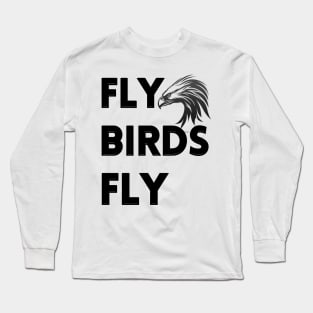 Fly birds fly Long Sleeve T-Shirt